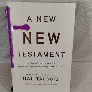A New New Testament Bible for 21st Century traditional and newly discov'd texts